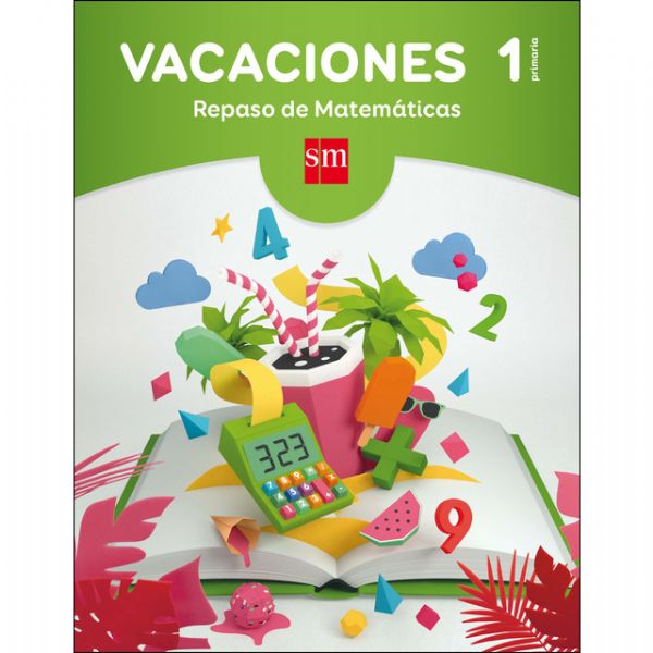 Vacaciones 1 Primaria Repaso de matemáticas SM Vacaciones 1 Primaria Repaso de matemáticas SM
