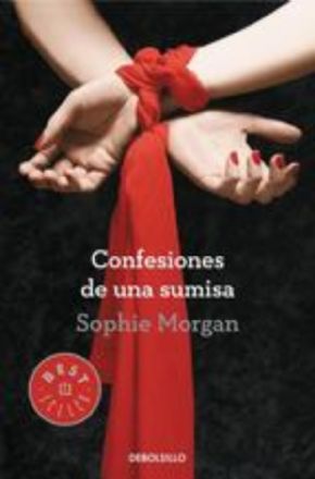 CONFESIONES DE UNA SUMISA. Sophie Morgan