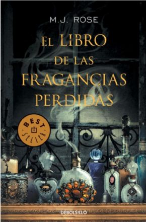 EL LIBRO DE LAS FRAGANCIAS PERDIDAS. M.J. Rose