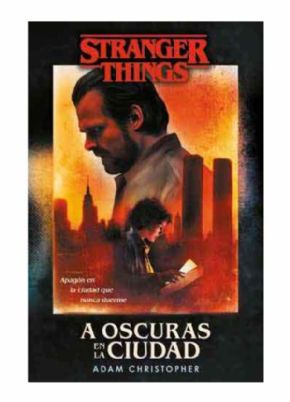 A oscuras en la ciudad, Stranger Things (Adam Christopher)