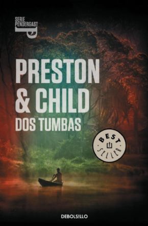 PRESTON & CHILD DOS TUMBAS. Serie Pendergast