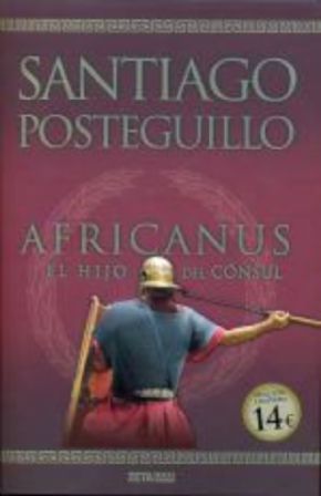 AFRICANUS EL HIJO DEL CNSUL. Santiago Posteguillo