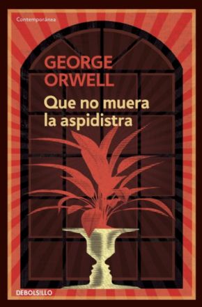 QUE NO MUERA LA ASPIDISTRA. George Orwell