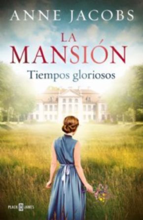 La Mansin: tiempos gloriosos (Anne Jacobs)