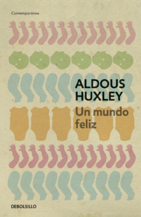 Un mundo feliz. (Aldous Huxley)