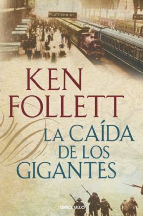 La cada de los gigantes. (Ken Follet)