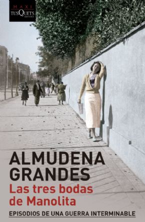 LAS TRES BODAS DE MANOLITA. (Almudena Grandes)