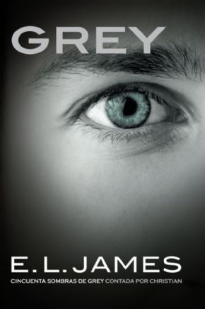 GREY, 50 Sombras de Grey contada por Christian. (E.L. JAMES)