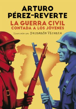 La guerra civil contada a los jvenes. ARTURO PREZ-REVERTE