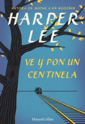Ve y pon un centinela. (Harper Lee)
