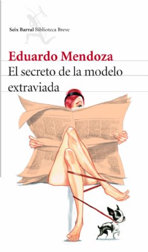 El secreto de la modelo extraviada. (Eduardo Mendoza)
