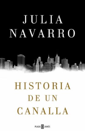 Historia de un Canalla (Julia Navarro)