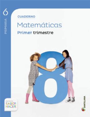 Cuaderno 1 Matemticas Saber Hacer 6 Primaria
