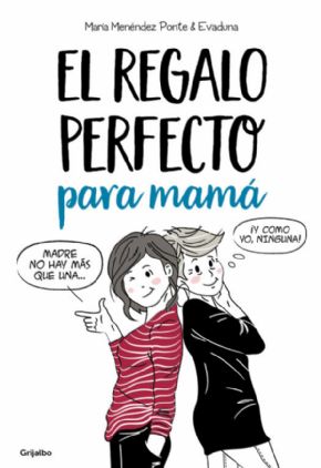 El Regalo Perfecto para mam (Mara Menndez-Ponte y Evaduna)