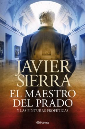 EL MAESTRO DEL PRADO Y LAS PINTURAS PROFTICAS. Javier Sierra