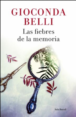 LAS FIEBRES DE LA MEMORIA - Gioconda Belli