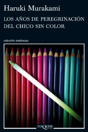 LOS AOS DE PEREGRINACION DEL CHICO SIN COLOR. Haruki Murakami